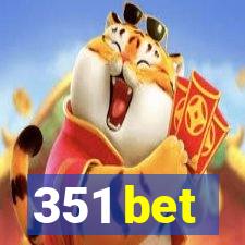 351 bet